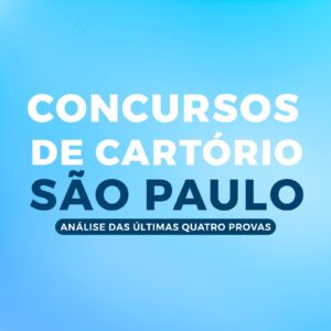 Concursos Cartório São Paulo - Análise das últimas 4 provas