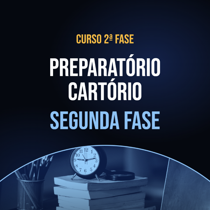 Preparatório Cartório – Segunda Fase